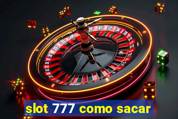 slot 777 como sacar