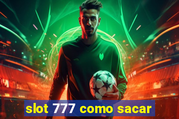 slot 777 como sacar