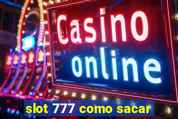 slot 777 como sacar