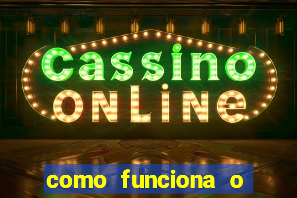 como funciona o bet 365