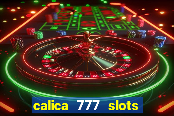 calica 777 slots como sacar