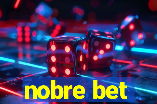 nobre bet