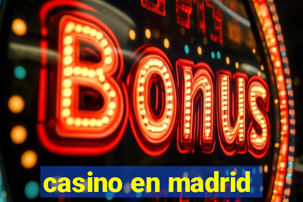 casino en madrid