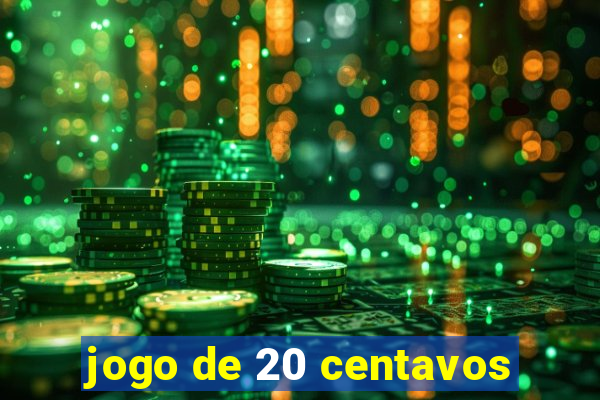 jogo de 20 centavos