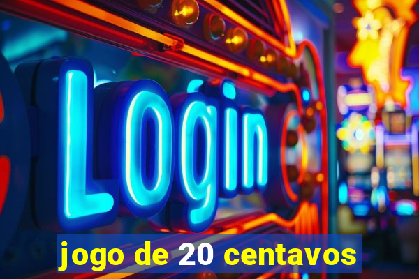 jogo de 20 centavos