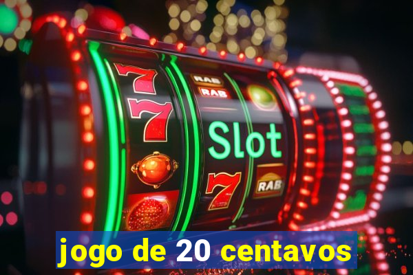 jogo de 20 centavos