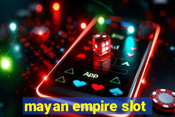 mayan empire slot