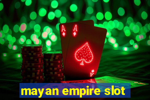 mayan empire slot