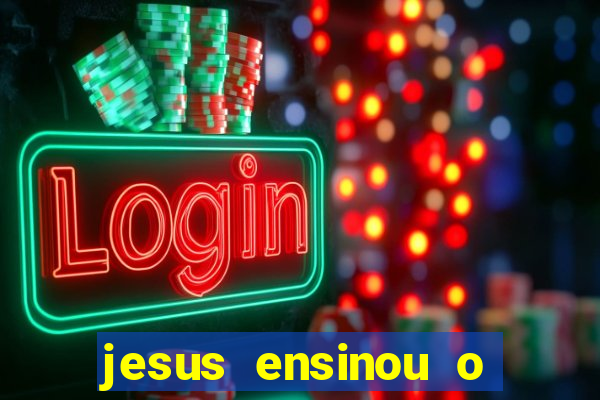 jesus ensinou o segredo da prosperidade