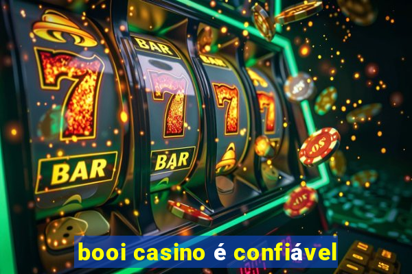 booi casino é confiável