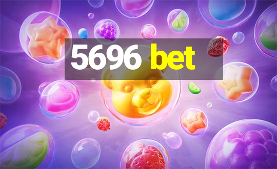 5696 bet