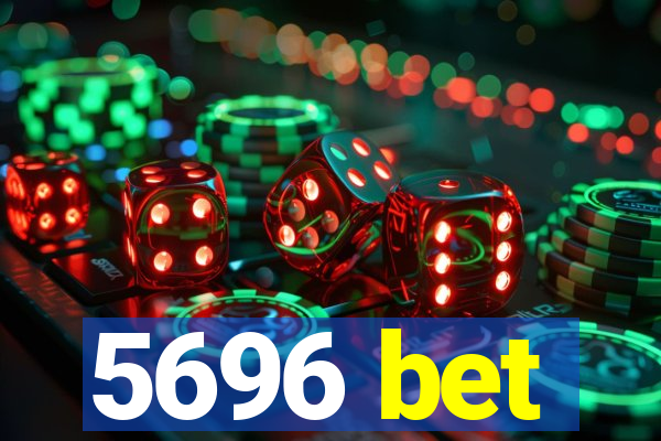 5696 bet