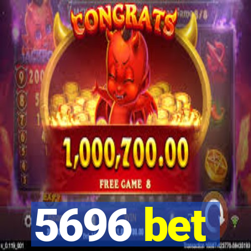 5696 bet