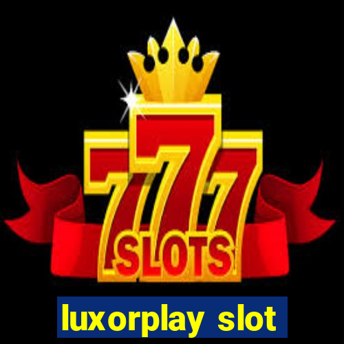 luxorplay slot