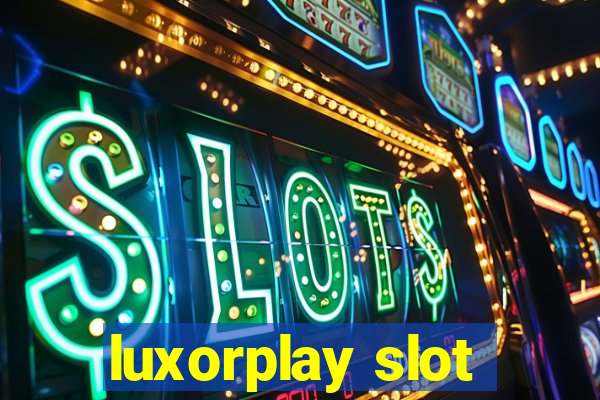 luxorplay slot