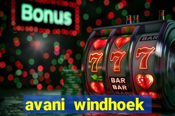 avani windhoek hotel casino namibia