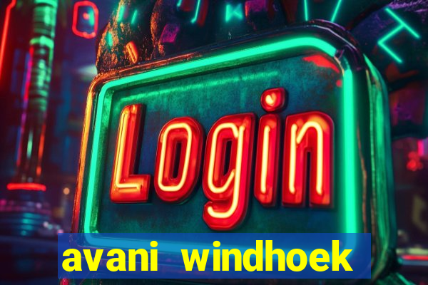 avani windhoek hotel casino namibia