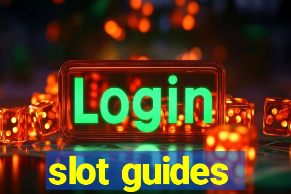 slot guides