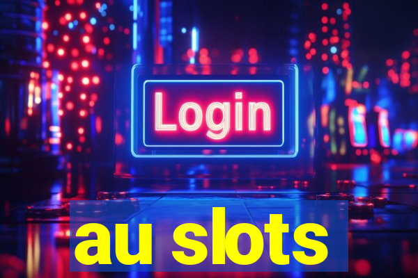 au slots