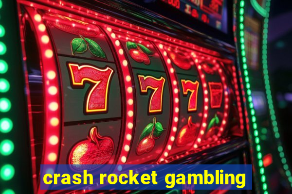 crash rocket gambling