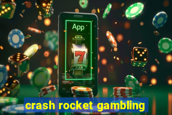 crash rocket gambling