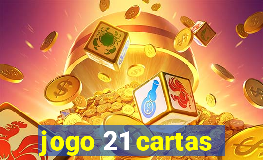 jogo 21 cartas