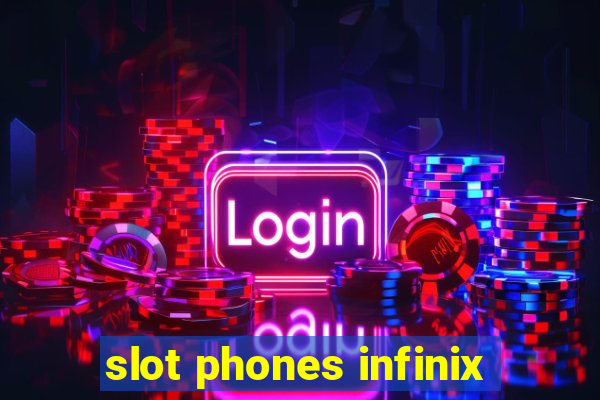 slot phones infinix