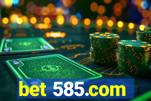 bet 585.com