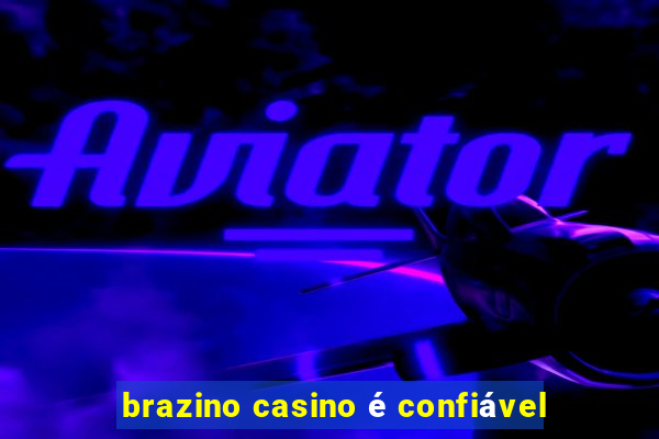 brazino casino é confiável