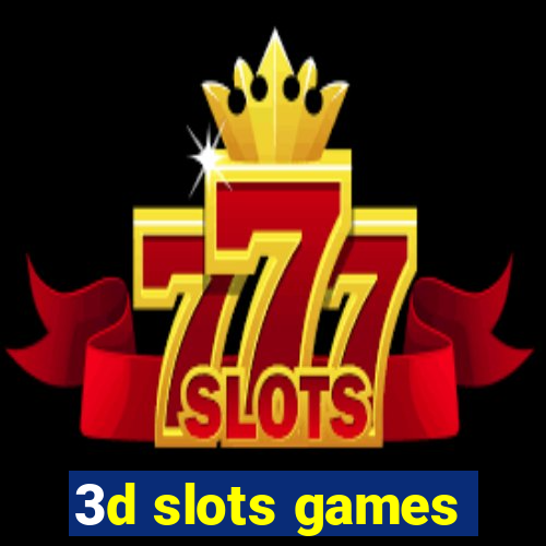 3d slots games