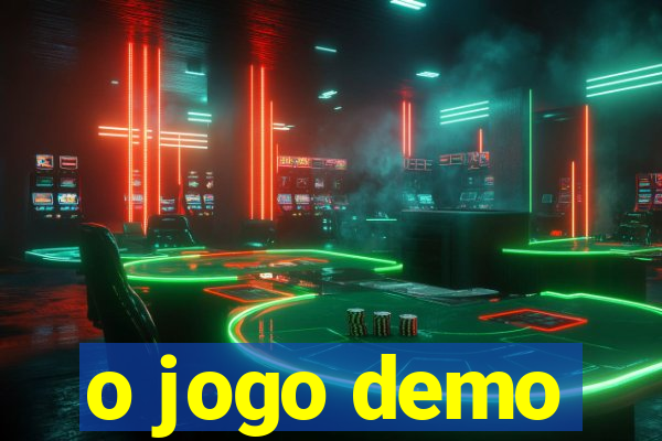 o jogo demo