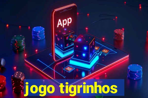 jogo tigrinhos