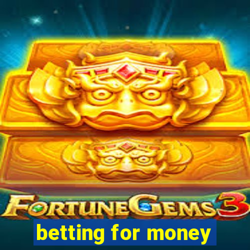 betting for money