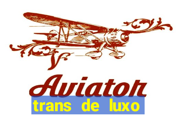 trans de luxo s茫o paulo