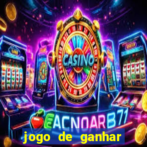 jogo de ganhar dinheiro cassino