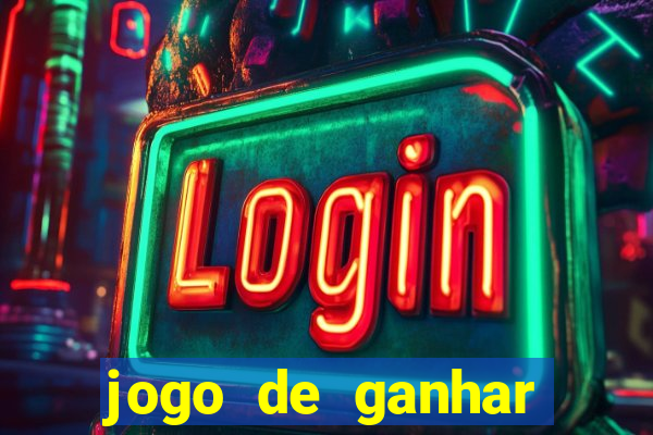 jogo de ganhar dinheiro cassino