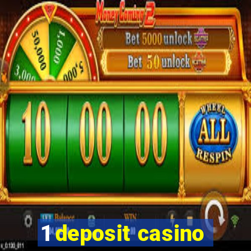 1 deposit casino