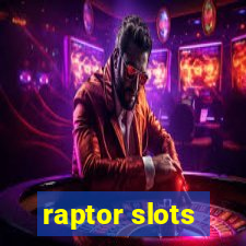 raptor slots