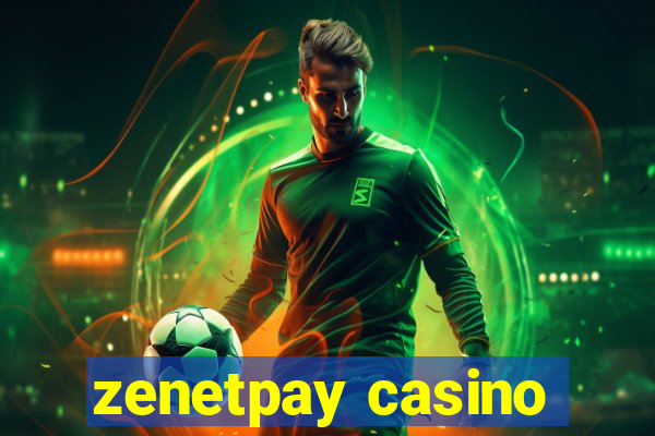 zenetpay casino