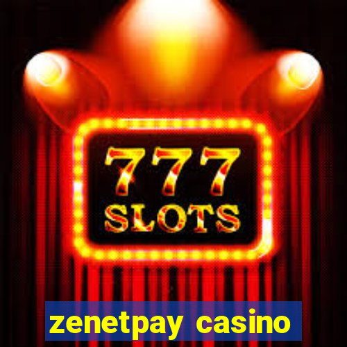 zenetpay casino