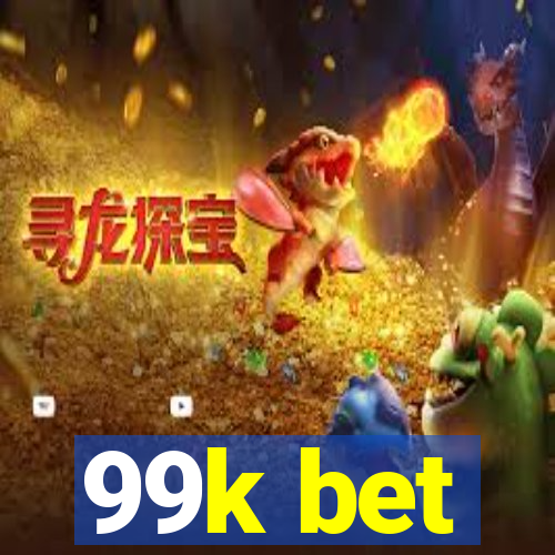 99k bet