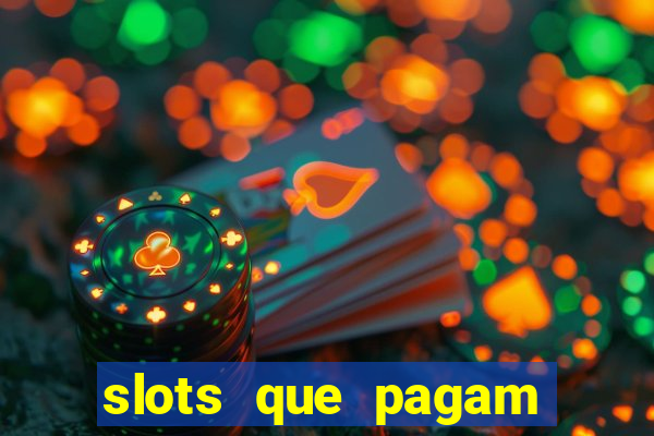 slots que pagam dinheiro real