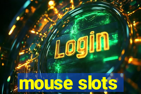 mouse slots