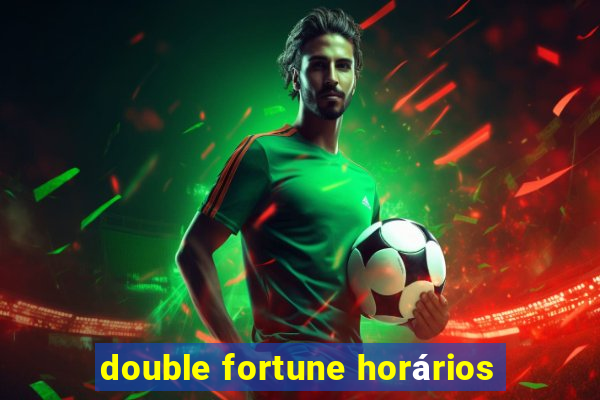 double fortune horários