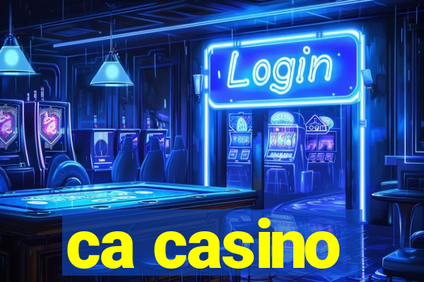 ca casino