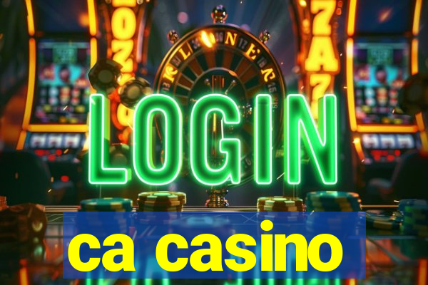 ca casino