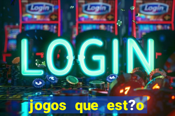 jogos que est?o pagando muito