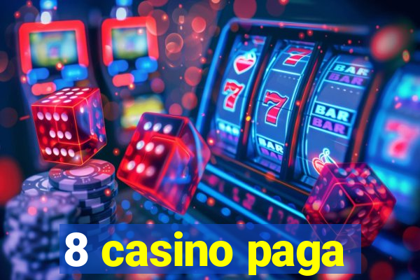 8 casino paga