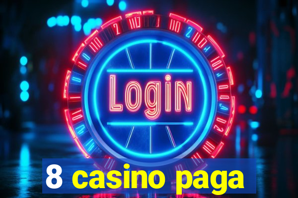 8 casino paga