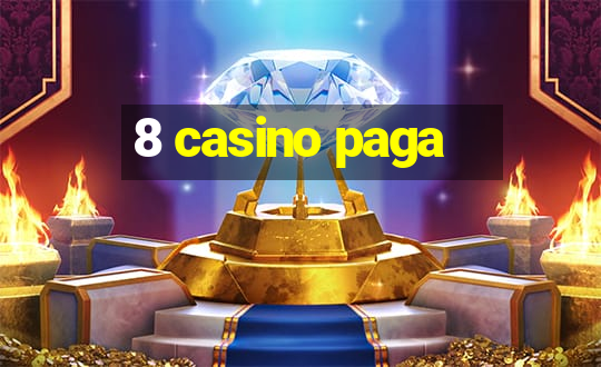 8 casino paga